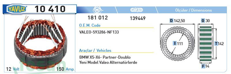 10410 VALEO 12V STATÖR DOBLO PARTNER BMW X5 150A YM 6 UCLU