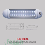 BK 162AL TAVAN LAMBA LED ANAHTARLI TEK SIRA